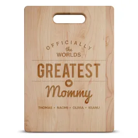 Worlds Greatest Mommy Personalized Maple Cutting Board